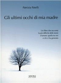 Gli ultimi occhi di mia madre - Patrizia Patelli - copertina