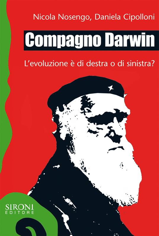 Compagno Darwin. L'evoluzione è di destra o di sinistra? - Daniela Cipolloni,Nicola Nosengo - ebook