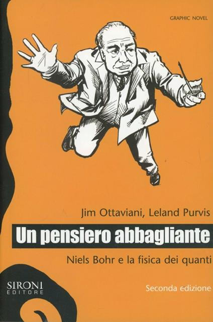 Un pensiero abbagliante. Niels Bohr e la fisica dei quanti - Jim Ottaviani,Leland Purvis - copertina