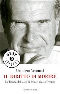 Il diritto di morire. La libertà del laico di fronte alla sofferenza - Umberto Veronesi,Luigi Bazzoli - ebook