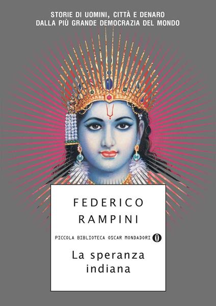 La speranza indiana. Storie di uomini, città e denaro dalla più grande democrazia del mondo - Federico Rampini - ebook