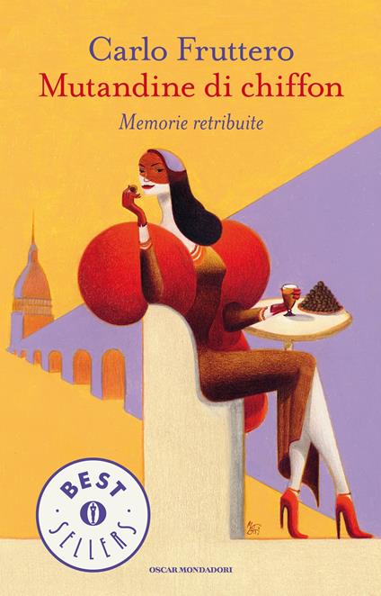 Mutandine di chiffon. Memorie retribuite - Carlo Fruttero - ebook