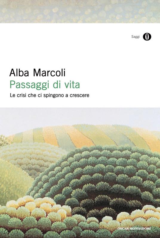 Passaggi di vita. Le crisi che ci spingono a crescere - Alba Marcoli - ebook