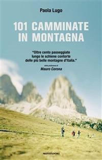 101 camminate in montagna - Paola Lugo - ebook