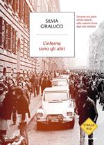 L' inferno sono gli altri. Cercando mio padre, vittima delle Br, nella memoria divisa degli anni Settanta