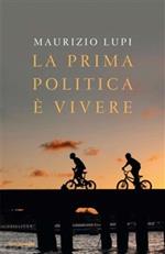 La prima politica è vivere