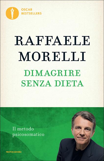 Dimagrire senza dieta. Il metodo psicosomatico - Raffaele Morelli - ebook