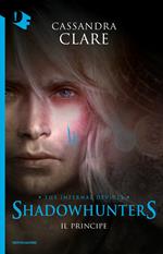 Il principe. Le origini. Shadowhunters. The infernal devices. Vol. 2