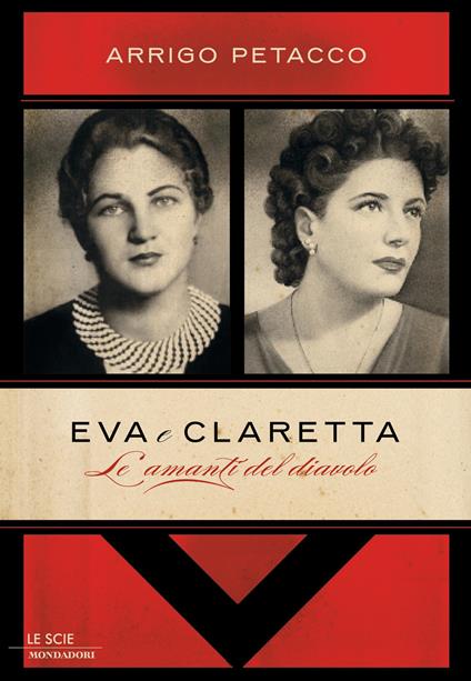 Eva e Claretta. Le amanti del diavolo - Arrigo Petacco - ebook