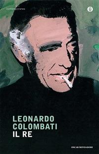 Il re - Leonardo Colombati - ebook