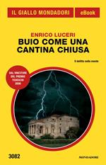 Buio come una cantina chiusa