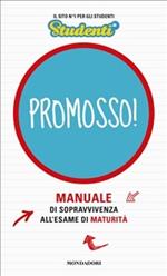 Promosso! Manuale di sopravvivenza all'esame di maturità