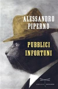 Pubblici infortuni - Alessandro Piperno - ebook