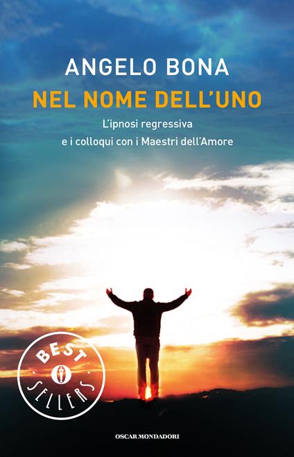 Nel nome dell'Uno. L'ipnosi regressiva e i colloqui con i Maestri dell'Amore - Angelo Bona - ebook