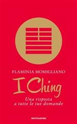 I Ching. Una risposta a tutte le tue domande