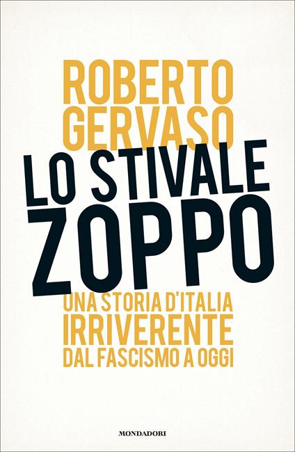 Lo stivale zoppo. Una storia d'Italia irriverente dal fascismo a oggi - Roberto Gervaso - ebook