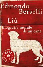 Liù. Biografia morale di un cane