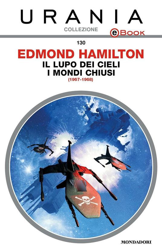 Il lupo dei cieli-I mondi chiusi - Edmond Hamilton - ebook