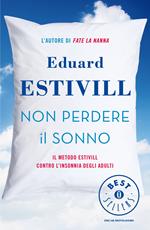 Non perdere il sonno. Il metodo Estivil contro l'insonnia degli adulti