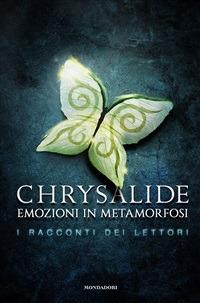 Chrysalide. I racconti dei lettori - Giacomo Bernini,Giulia Dal Mas,Alessandro Renna,Emanuela Valentini - ebook