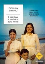 È così lieve il tuo bacio sulla fronte. Storia di mio padre Rocco, giudice ucciso dalla mafia