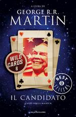 Il candidato. Wild Cards. Vol. 6