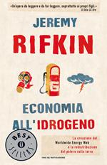 Economia all'idrogeno. La creazione del Worldwide Energy Web e la redistribuzione del potere sulla terra