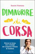 Dimagrire di corsa. Ediz. illustrata