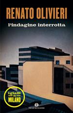 L' indagine interrotta. I gialli di Milano