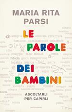 Le parole dei bambini. Ascoltarli per capirli