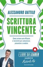 Scrittura vincente. Come scrivere con efficacia e incisività per comunicare, presentare e vendere