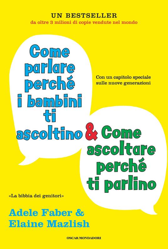 Come parlare perché i bambini ti ascoltino e come ascoltare perchè ti parlino - Adele Faber,Elaine Mazlish,Chiara Libero - ebook