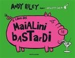 Il libro dei maialini bastardi