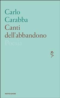 Canti dell'abbandono - Carlo Carabba - ebook