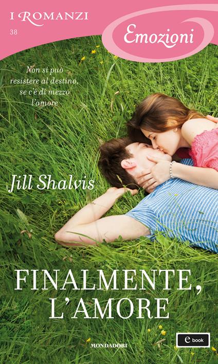 Finalmente, l'amore - Jill Shalvis,Maria Luisa Carenini - ebook