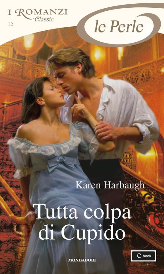 Tutta colpa di Cupido - Karen Harbaugh,Berta Smiths-Jacob - ebook