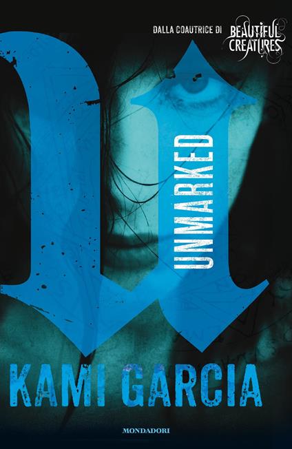 Unmarked. Vol. 1 - Kami Garcia,Elisa Caligiana - ebook