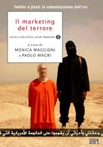 Il marketing del terrore. Twitter e jahad: la comunicazione dell'Isis