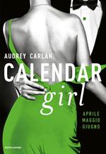 Calendar girl. Aprile, maggio, giugno