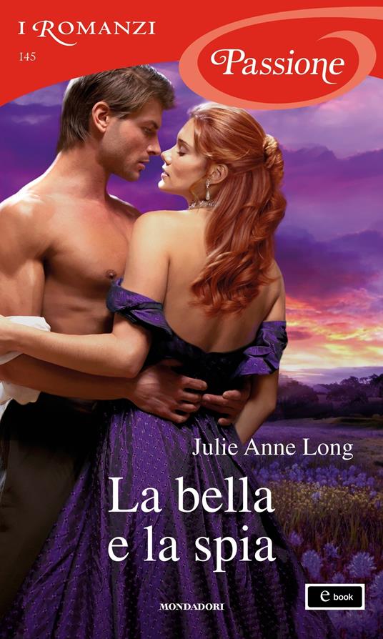 La bella e la spia - Julie Anne Long,Diana Georgiacodis - ebook