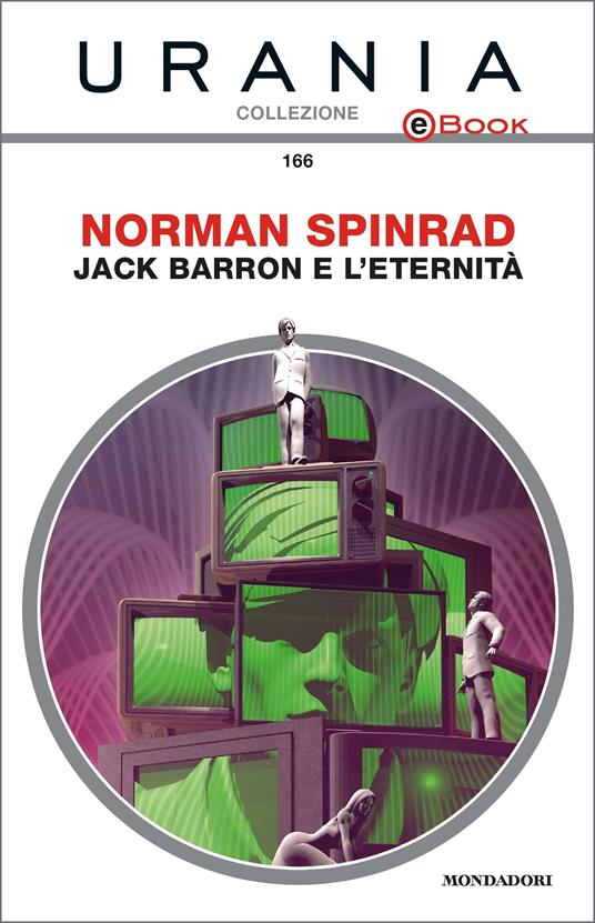 Jack Barron e l'eternità - Norman Spinrad,Roberta Rambelli - ebook