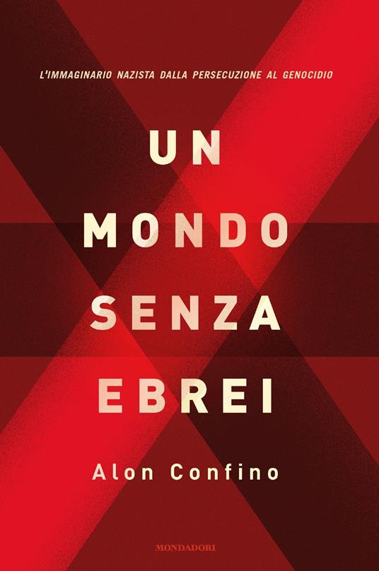 Un mondo senza ebrei. L'immaginario nazista dalla persecuzione al genocidio - Alon Confino,Alessio Catania - ebook