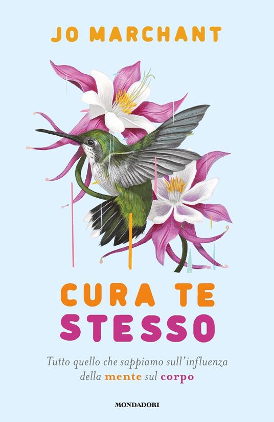 Cura te stesso. Tutto quello che sappiamo sull'influenza della mente sul corpo - Jo Marchant,Laura Tasso - ebook