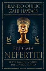 Enigma Nefertiti. Il più grande mistero dell'antico Egitto