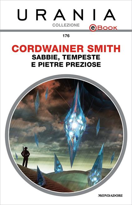 Sabbie, tempeste e pietre preziose - Cordwainer Smith,Ugo Malaguti - ebook