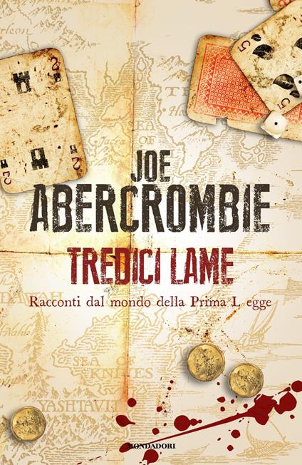 Tredici lame. Racconti dal mondo della Prima Legge - Joe Abercrombie,Edoardo Rialti - ebook