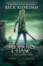 La nave degli scomparsi. Magnus Chase e gli dei di Asgard. Vol. 3