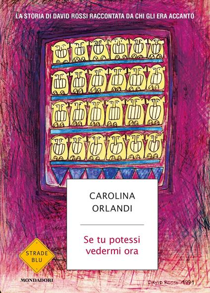 Se tu potessi vedermi ora. La storia di David Rossi raccontata da chi gli era accanto - Carolina Orlandi - ebook