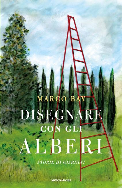 Disegnare con gli alberi. Storie di giardini - Marco Bay - ebook