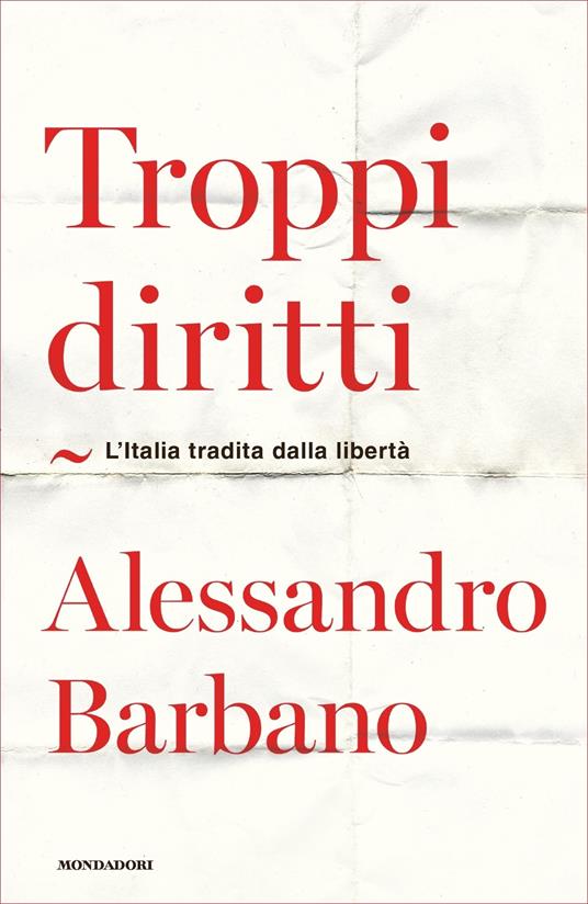 Troppi diritti. L'Italia tradita dalla libertà - Alessandro Barbano - ebook